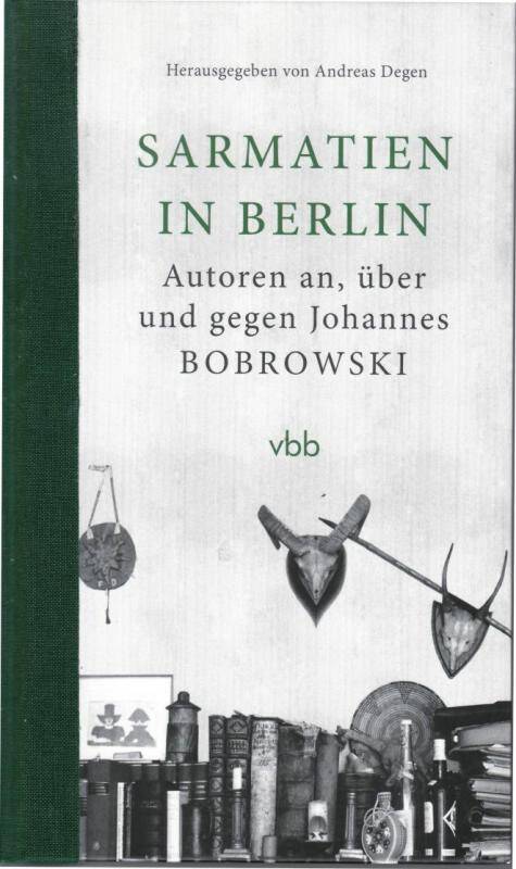 Книга. «Sarmatien in Berlin. Autoren an, über und gegen J.Bobrowski».Изд-во: Verlag für berlin-brandenburg. Германия. 2015г. 191с. На нем.яз. В твёрдом переплёте.