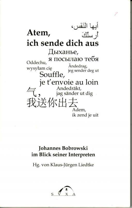 Сборник. «Atem,ich sende dich aus. Johannes Bobrowski im Blick seiner Interpreten.» Изд-во: SAXA Verlag Johannes-Bobrowski-Gesellschaft Berlin. 2013 г.79с. На нем.яз.Германия.