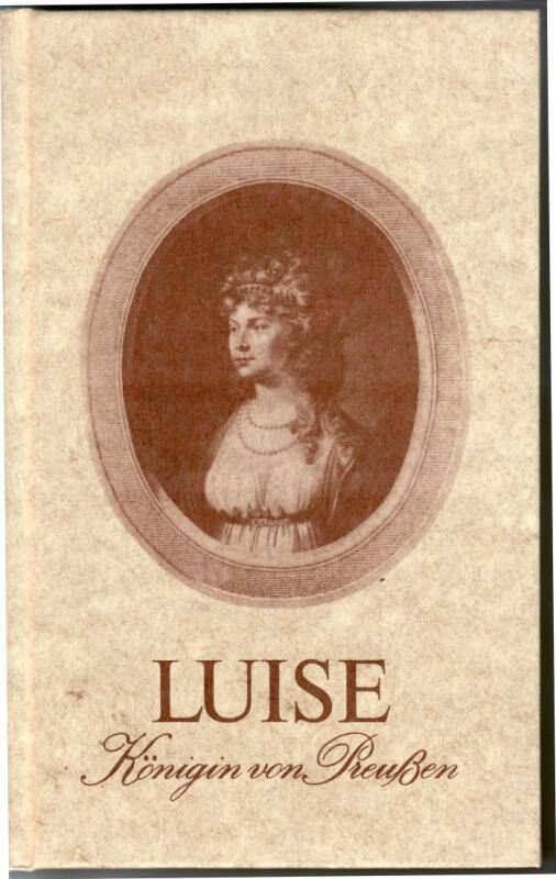 Книга на немецком языке. Luise. Königin von Preussen. Изд-во: G.Rautenberg.