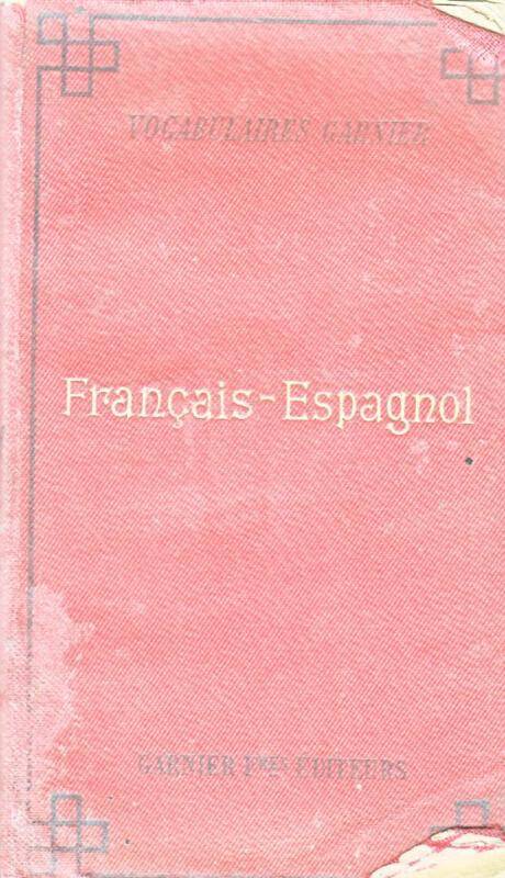 Книга. NOUVEAU VOCABULAIRE FRANCAIS – ESPAGNOL PARIS,  1901 г., 395 с.