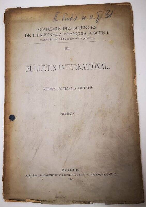 Журнал. III. Bulletin international. Résumés des Travaux Présentés. Médécine. 1. Académie des Sciences de l'Empereur François Joseph I.