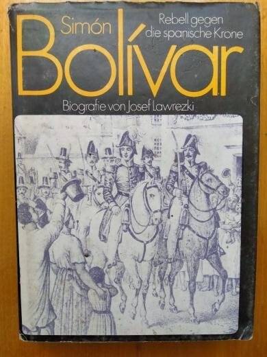 Книга. Simon Bolivar Biografie von Josef Lawrezki