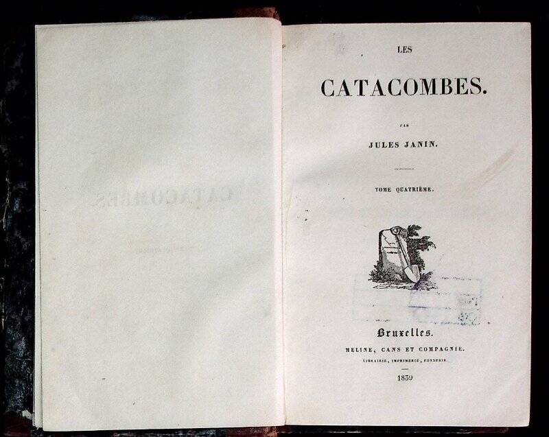 Книга. Les catacombes, par Jules Janin. T.3-4. - Bruxelles : Meline, Cans et Compagnie, 1839 . - 277, 277 c.