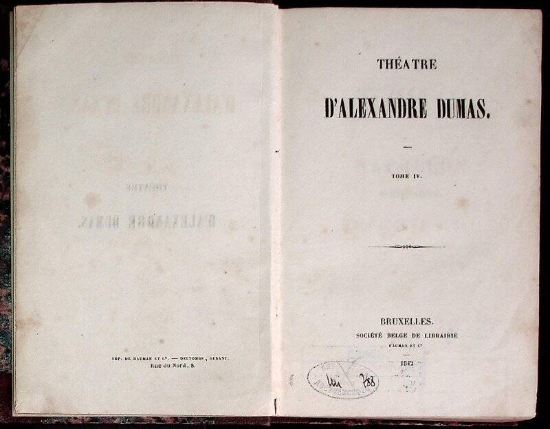 Книга. Theatre d'Alexandre Dumas. T.4. - Bruxelles : Societe Belge de librairie, 1842 . - 217,162,80 с.