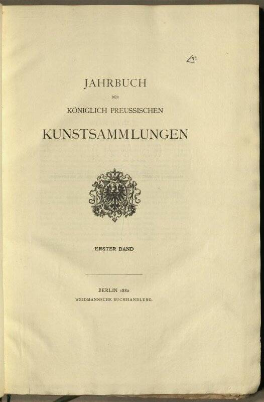 Книга. Jahrbuch der Königlich Preussischen Kunstsammlungen. Erster Band. Weidmannsche Buchhandlung