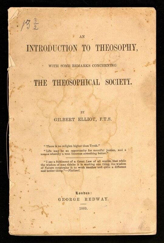 Брошюра. Elliot Gilbert. An Introduction to theosophy [Text] : with some remarks concerning the Theosophical Society / by Gilbert Elliot ... - London : George Redway, 1889 ([The Hansard publishing union]). - 32 p. Без обложки