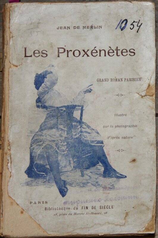 les proxénètes (grand roman parisien). P., Biblioteque du fin de siecle.
