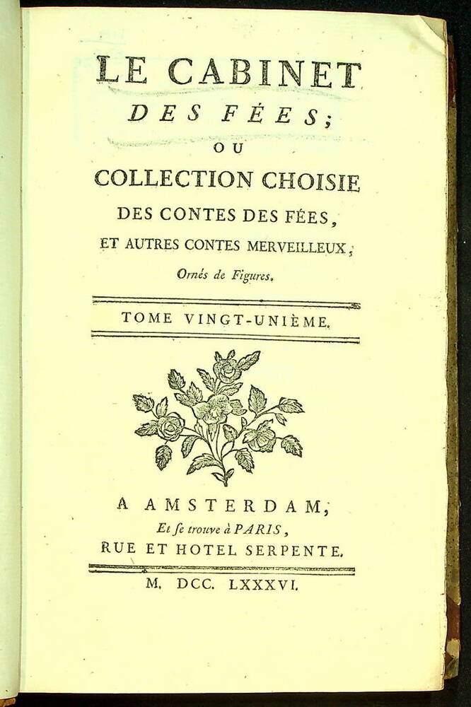 Le cabinet des fees : ou, Collection choisie des contes des fees, et autres contes merveilleux Т. 21 : Т. 21 1785.