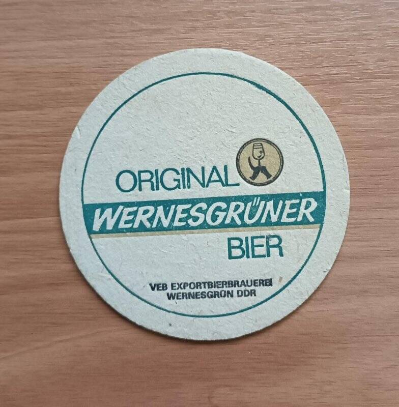 Подставка под кружку с пивом «ORIGINAL WERNESGRUNER BIER».