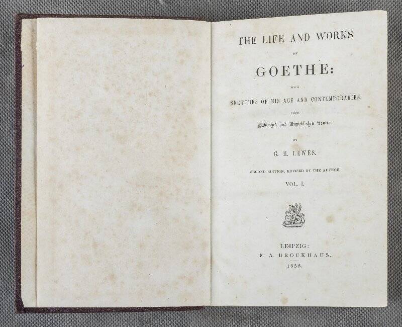 Книга. Lewes G.H. The Life and Works of Goethe. Vol.I. - Leipzig. F.A. Brockhaus.1858.