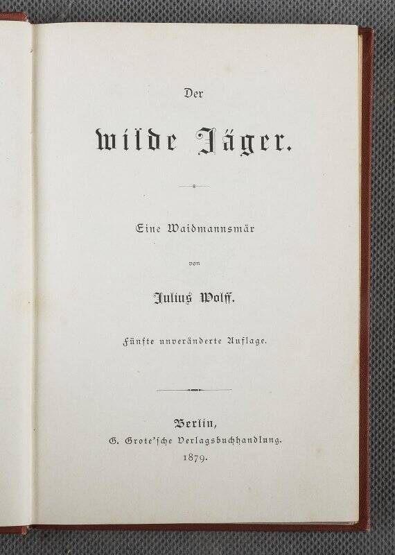 Книга. Wolf.J. Der Wilde Jager. – Berlin, 1879.